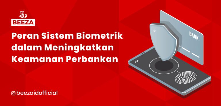Peran Sistem Biometrik dalam Meningkatkan Keamanan Perbankan