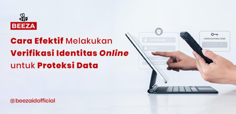 Cara Efektif Melakukan Verifikasi Identitas Online untuk Proteksi Data