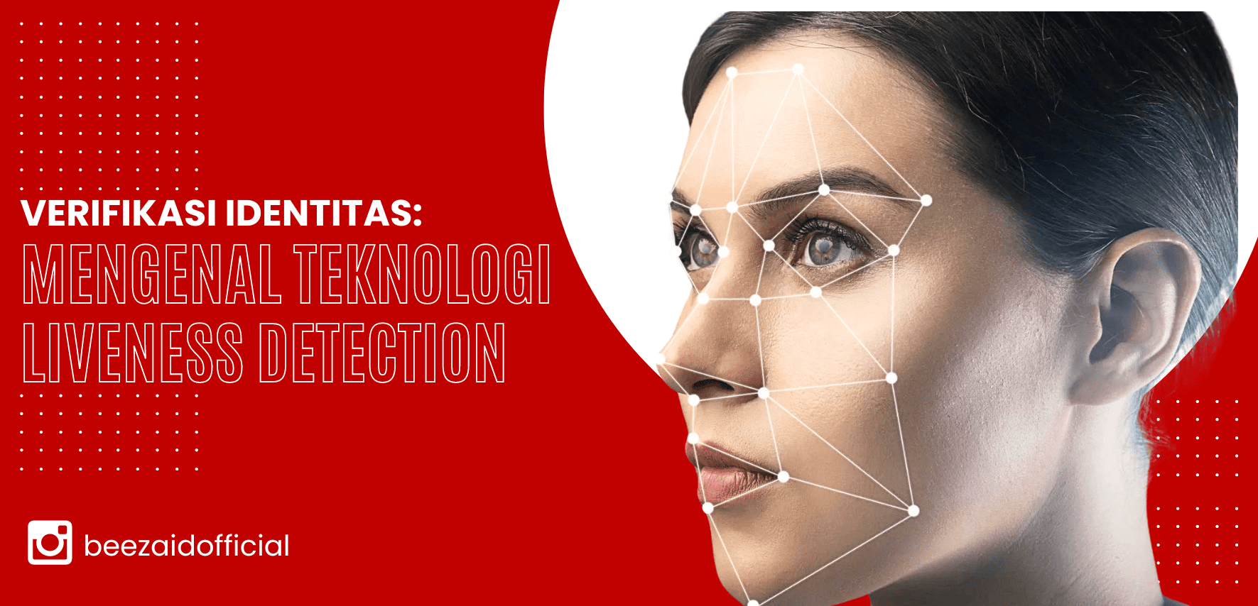Verifikasi Identitas Mengenal Teknologi Liveness Detection