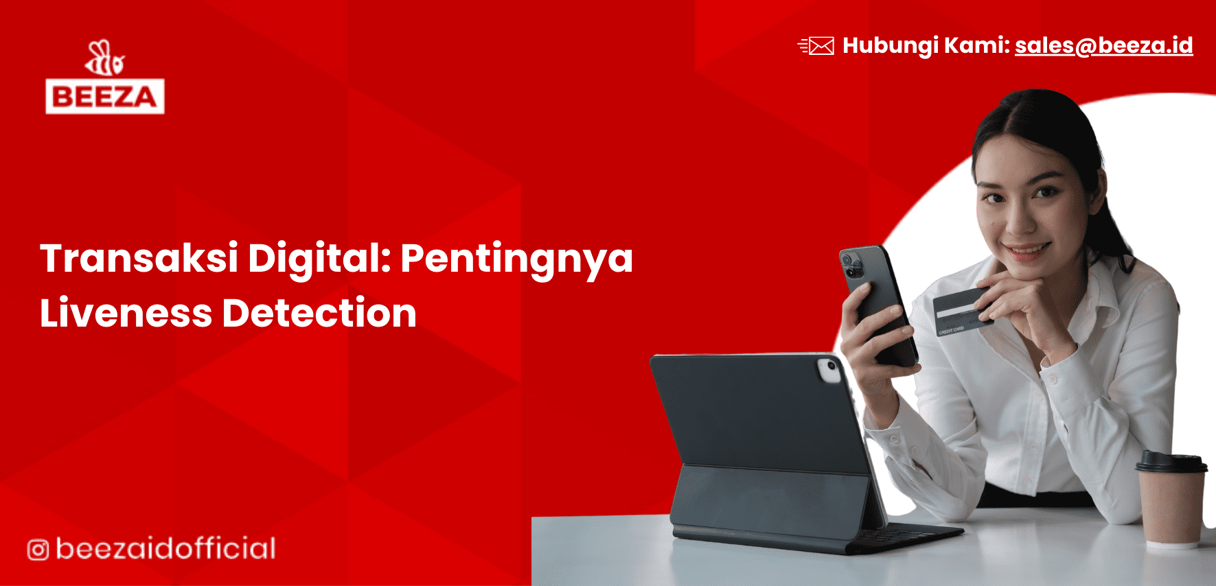 Transaksi Digital: Pentingnya Liveness Detection 1 Transaksi Digital Pentingnya Liveness Detection