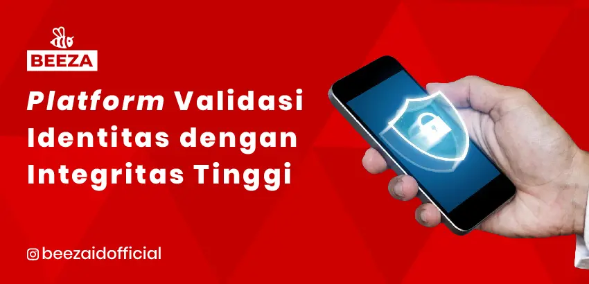 Platform Validasi Identitas dengan Integritas Tinggi 1 platform validasi identitas dengan integritas inggi