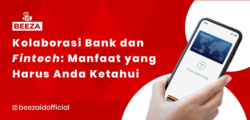 Kolaborasi Bank dan Fintech: Manfaat yang Harus Anda Ketahui 1 Kolaborasi Bank dan Fintech Manfaat yang Harus Anda Ketahui