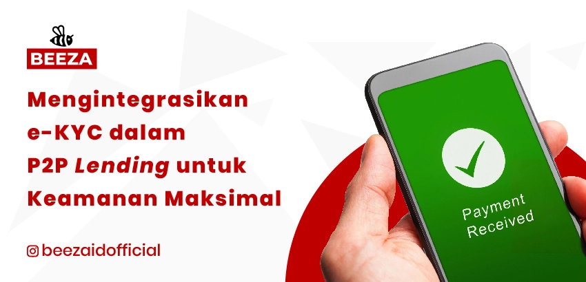 Mengintegrasikan EKYC dalam P2P Lending untuk Keamanan Maksimal 2 Mengintegrasikan EKYC dalam P2P Lending untuk Keamanan Maksimal