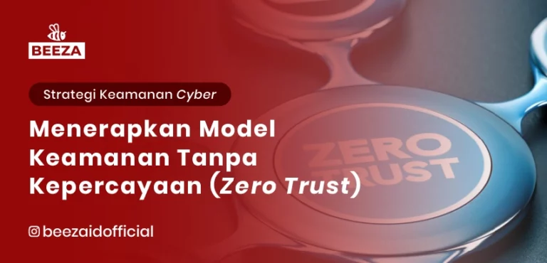 Menerapkan Model Keamanan Tanpa Kepercayaan (Zero Trust)