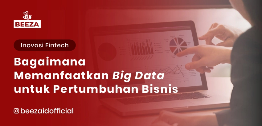 Bagaimana Memanfaatkan Big Data untuk Pertumbuhan Bisnis 1 Bagaimana Memanfaatkan Big Data untuk Pertumbuhan Bisnis