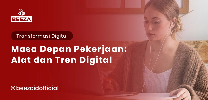 Masa Depan Pekerjaan: Alat dan Tren Digital 1 Masa Depan Pekerjaan Alat dan Tren Digital