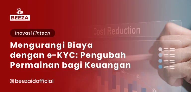 Blog dan Berita 9 Mengurangi Biaya dengan eKYC: Pengubah Permainan bagi Lembaga Keuangan