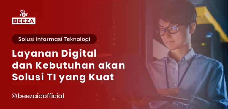 Blog dan Berita 2 Layanan Digital dan Kebutuhan akan Solusi TI yang Kuat