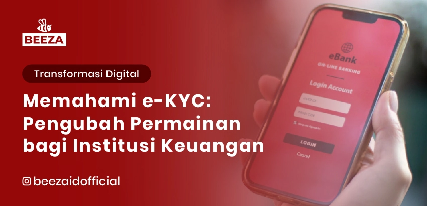 Memahami eKYC: Pengubah Permainan bagi Institusi Keuangan 3 Memahami-EKYC