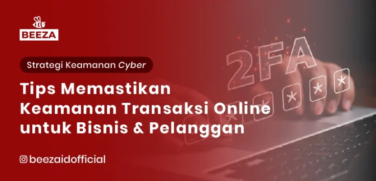 Tips Memastikan Keamanan Transaksi Online untuk Bisnis dan Pelanggan Anda