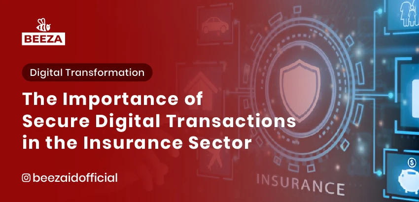 The Importance of Secure Digital Transactions in the Insurance Sector 3 digital transactions