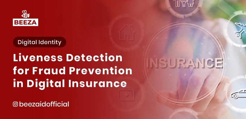 Liveness Detection for Fraud Prevention in Digital Insurance 5 liveness detection