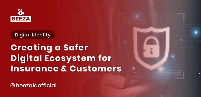Creating a Safer Digital Ecosystem for Insurance Companies and Customers 3 Digital Ecosystem
