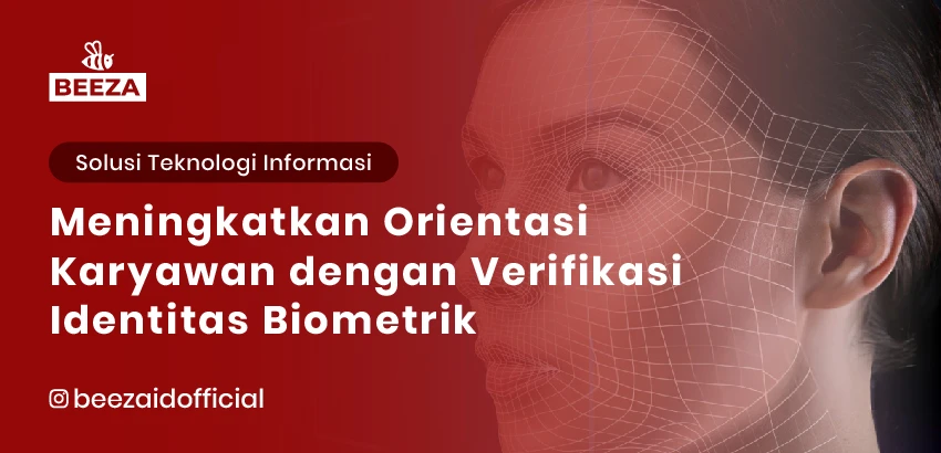 Meningkatkan Orientasi Karyawan dengan Verifikasi Identitas Biometrik 9 verifikasi identitas