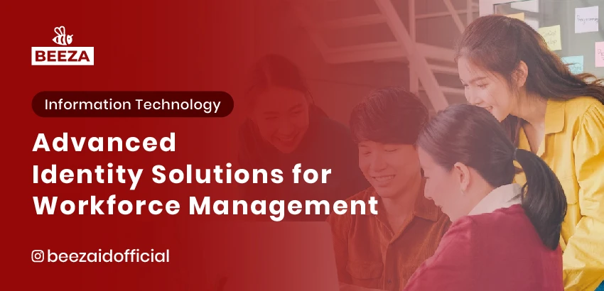 Advanced Identity Solutions for Workforce Management 10 Advanced Identity Solutions