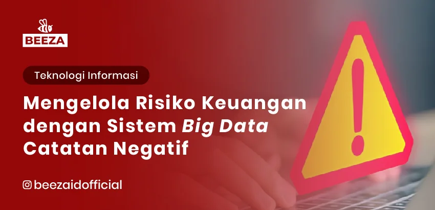 Mengelola Risiko Keuangan dengan Sistem Big Data Catatan Negatif 3 6. Mengelola Risiko Keuangan dengan Sistem Big Data Catatan Negatif 05