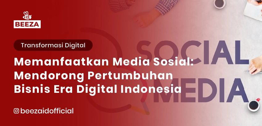 Memanfaatkan Media Sosial: Mendorong Pertumbuhan Bisnis di Era Digital Indonesia 4 13. Memanfaatkan Media Sosial Mendorong Pertumbuhan Bisnis di Era Digital Indonesia 05