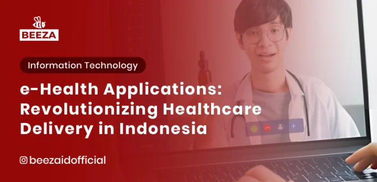 Blogs 5 E-Health Applications: Revolutionizing Healthcare Delivery in Indonesia