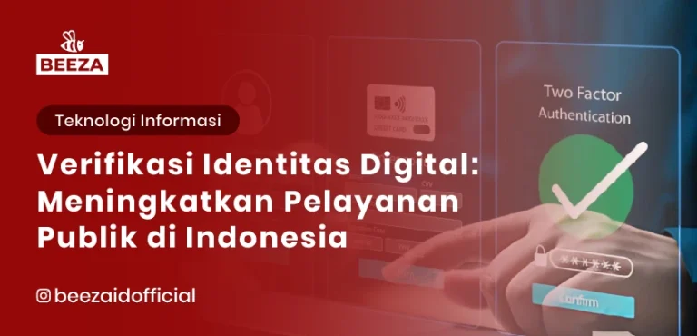 Verifikasi Identitas Digital: Meningkatkan Pelayanan Publik di Indonesia