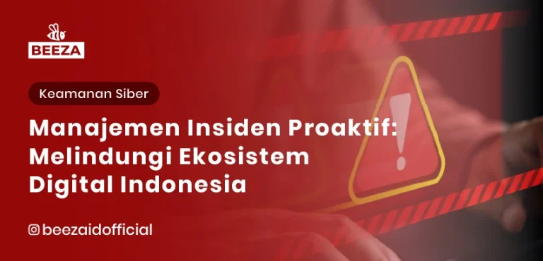 Manajemen Insiden Proaktif: Melindungi Ekosistem Digital Indonesia