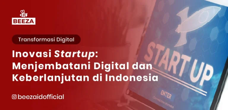 Inovasi Startup: Menjembatani Digital dan Keberlanjutan di Indonesia