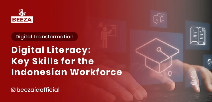 Digital Literacy: A Key Skill for Indonesia’s Workforce in 2025 10 29. Literasi Digital Keterampilan Kunci untuk Tenaga Kerja Indonesia di 2025 06