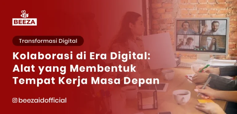 Kolaborasi Digital: Alat yang Membentuk Tempat Kerja Masa Depan