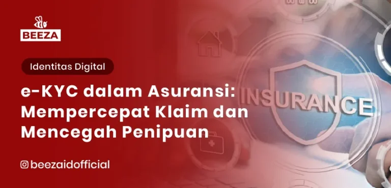 eKYC dalam Asuransi: Mempercepat Klaim dan Mencegah Penipuan