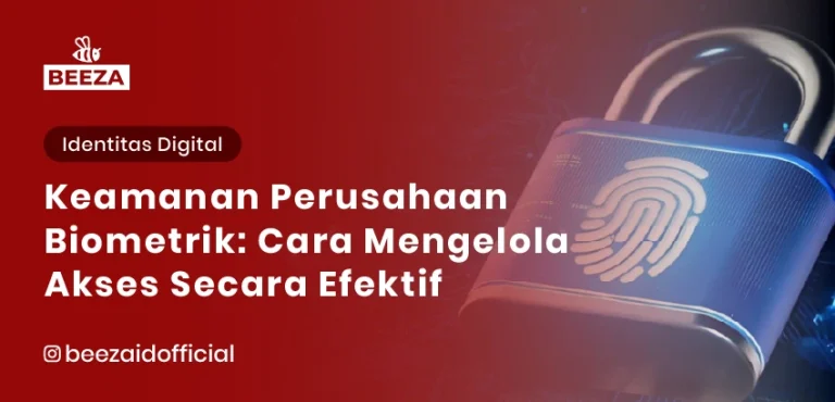 Keamanan Perusahaan Biometrik: Cara Mengelola Akses Secara Efektif