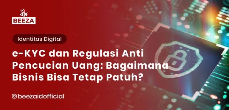 eKYC dan Regulasi Anti Pencucian Uang: Bagaimana Bisnis Bisa Tetap Patuh?