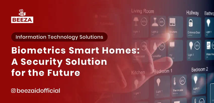 Biometrics in Smart Homes: A Security Solution for the Future 8 Biometrics in Smart Homes A Security Solution for the Future