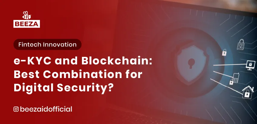 eKYC and Blockchain Is This the Best Combination for Digital Security