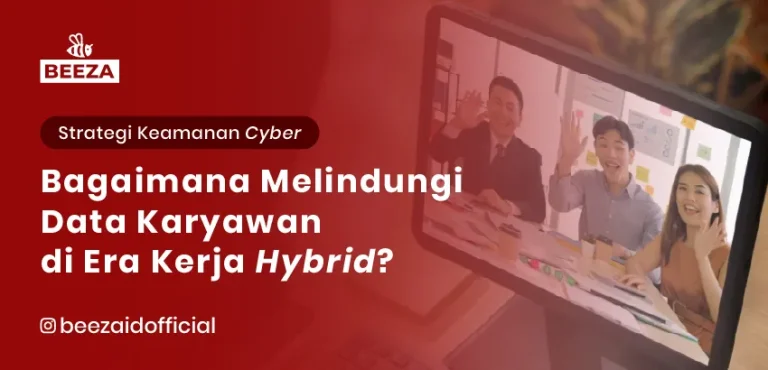 Bagaimana Melindungi Data Karyawan di Era Kerja Hybrid?