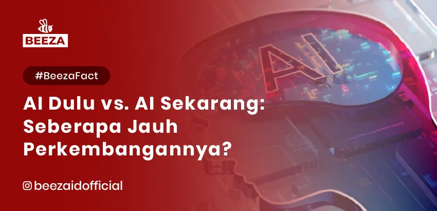 AI Dulu vs. AI Sekarang: Seberapa Jauh Perkembangannya? 2 16. BeezaFact AI Dulu vs. AI Sekarang Seberapa Jauh Perkembangannya 05 11zon