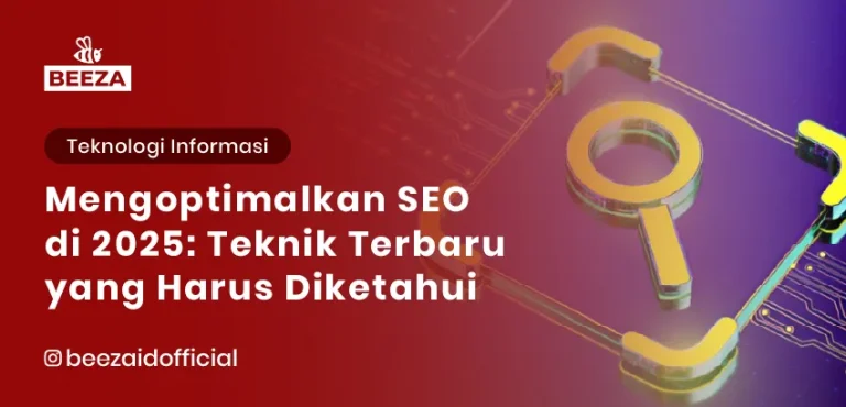 10 Cara Mengoptimalkan SEO di 2025: Teknik Terbaru yang Harus Diketahui