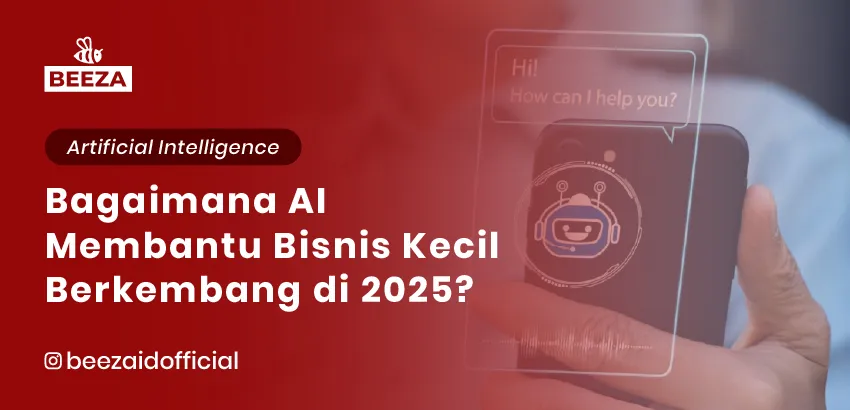 Bagaimana AI Membantu Bisnis Kecil Berkembang di 2025? 7 Bagaimana AI Membantu Bisnis Kecil Berkembang di 2025