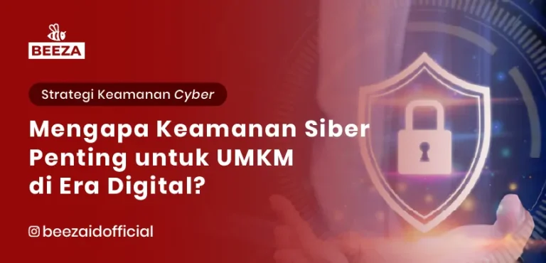 Mengapa Keamanan Siber Penting untuk UMKM di Era Digital?