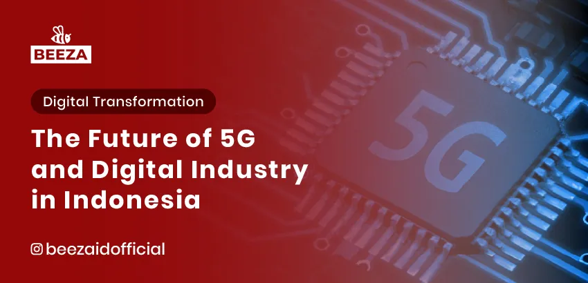The Future of 5G and Digital Industry in Indonesia 2 The Future of 5G and Digital Industry