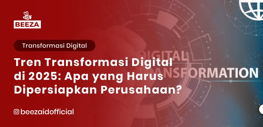 Tren Transformasi Digital di 2025: Apa yang Harus Dipersiapkan Perusahaan? 6 Tren Transformasi Digital di 2025 Apa yang Harus Dipersiapkan Perusahaan