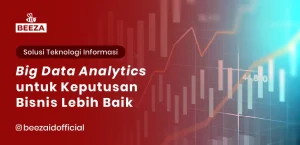 Blog 4 Big Data Analytics untuk Keputusan Bisnis Lebih Baik