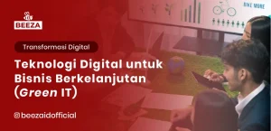 Blog 4 Teknologi Digital untuk Bisnis Berkelanjutan (Green IT)