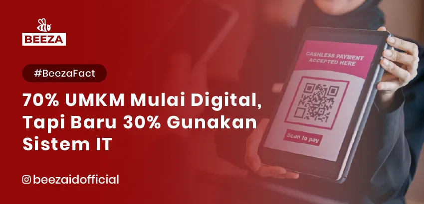 70% UMKM Mulai Digital, Tapi Baru 30% Gunakan Sistem IT 8 5. BeezaFact 70 UMKM Mulai Digital Tapi Baru 30 Gunakan Sistem IT 05 11zon