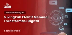 Blog 5 5 Langkah Efektif Memulai Transformasi Digital