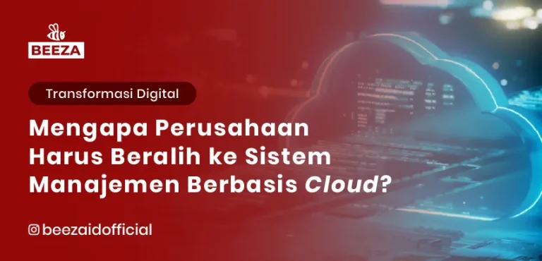 Mengapa Perusahaan Harus Beralih ke Sistem Manajemen Berbasis Cloud?