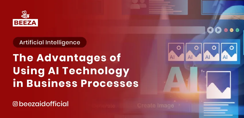 The Advantages of Using AI Technology in Business Processes 1 12. Keunggulan Penggunaan Teknologi AI dalam Proses Bisnis 06 11zon