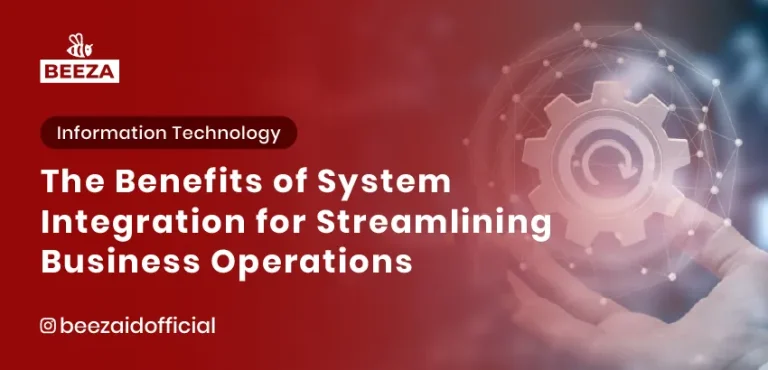 The Benefits of System Integration for Streamlining Business Operations