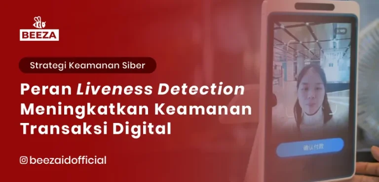 Peran Liveness Detection dalam Meningkatkan Keamanan Transaksi Digital