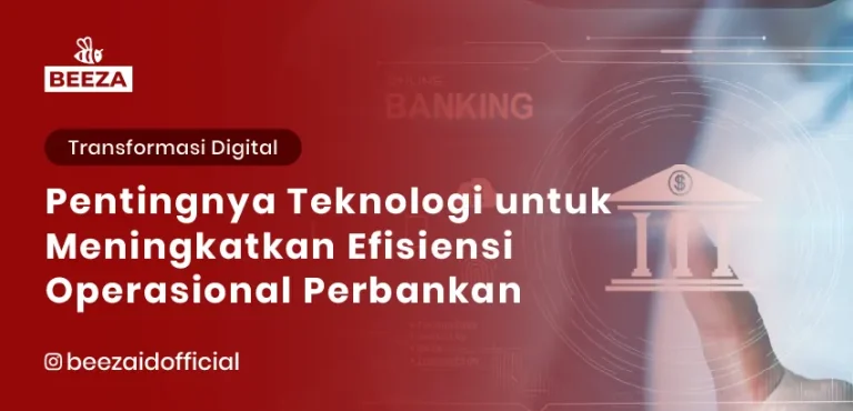 Pentingnya Teknologi untuk Meningkatkan Efisiensi Operasional dalam Sektor Perbankan