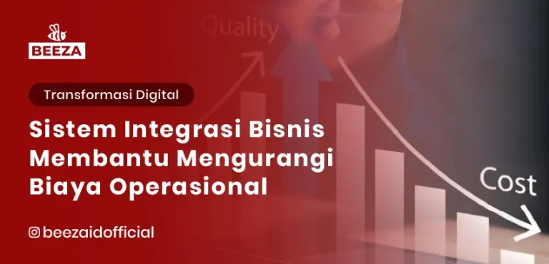 Bagaimana Sistem Integrasi Bisnis Membantu Mengurangi Biaya Operasional
