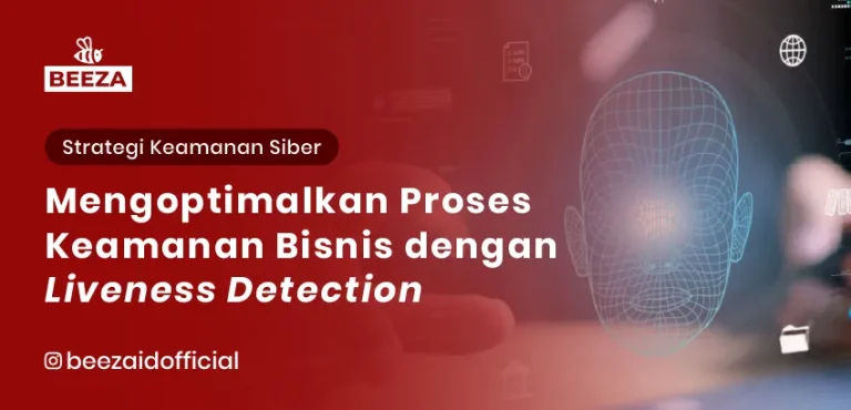 Mengoptimalkan Proses Keamanan Bisnis dengan Teknologi Liveness Detection